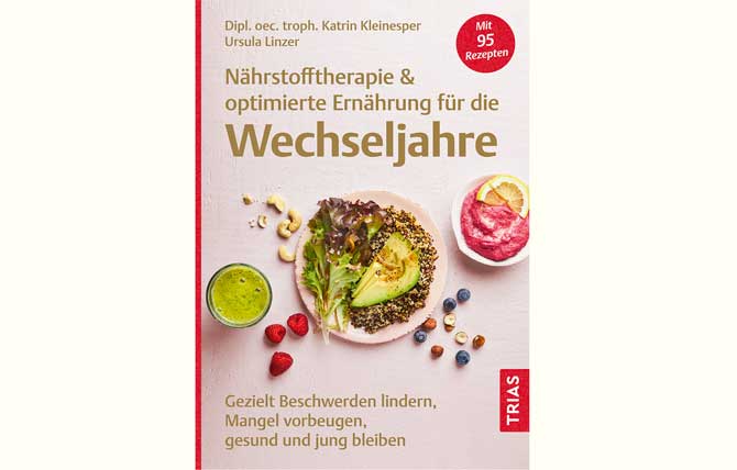 Durch eine gesunde Ernährung und der gezielte Einsatz von Mikronährstoffen können viele Wechselsymptome mildern und die Lebensqualität verbessern. Wie, das haben sich die Autorinnen in ihrem Buch genauer angeschaut. - ©TRIAS Verlag, Stuttgart
