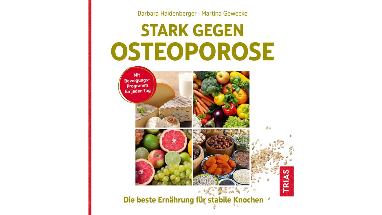 Zu finden sind die beiden Rezepte und noch viele mehr in dem Ratgeber "Stark gegen Osteoporose" von Barbara Haidenberger und Martina Gewecke. 